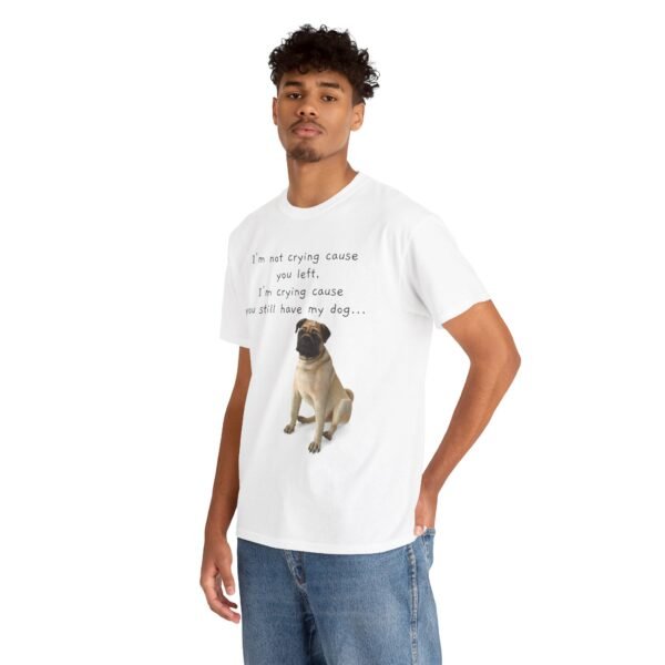 Funny Breakup Dog T-Shirt – “I’m Crying ’Cause You Still Have My Dog”  Unisex Tee - Image 11
