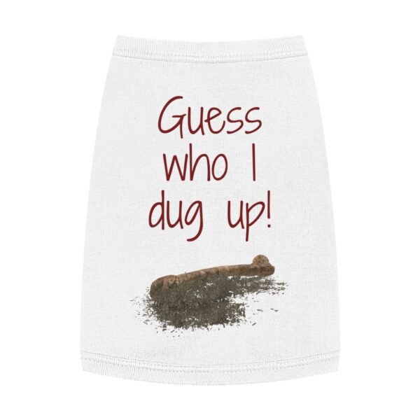 Guess Who I Dug Up? – Funny Dog breakup Tank Top  for Humour Lovers - Image 2