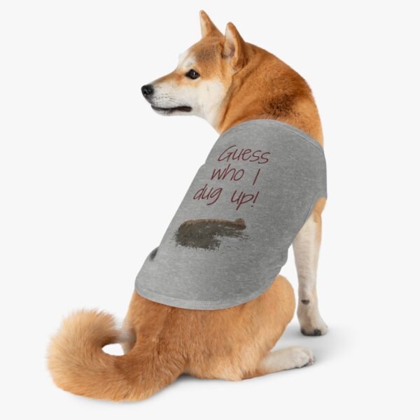 Guess Who I Dug Up? – Funny Dog breakup Tank Top  for Humour Lovers - Image 20