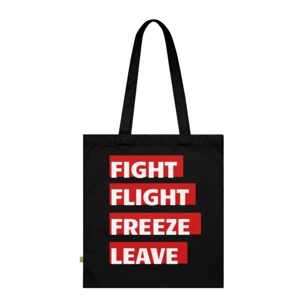 Organic Cotton Tote Bag – Fight, Flight, Freeze, Leave - Image 2