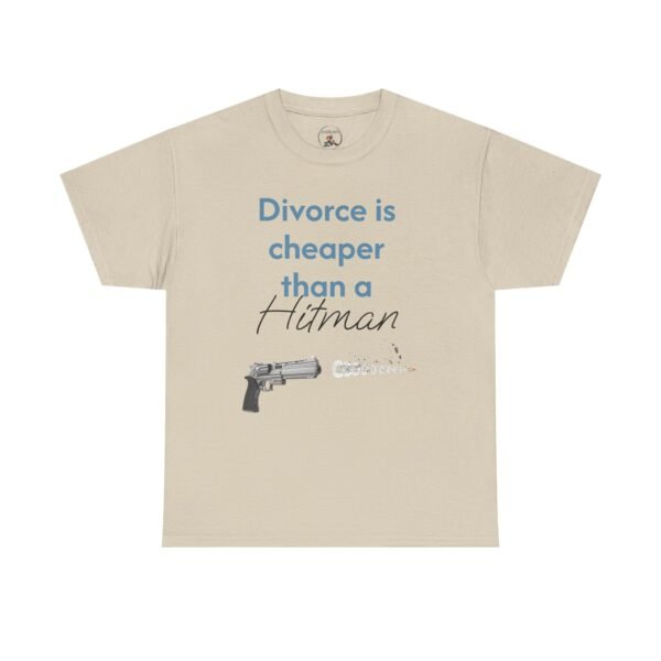 Divorce Is Cheaper Than a Hitman T-Shirt – Dark Humour Shirt Unisex Tee - Image 8