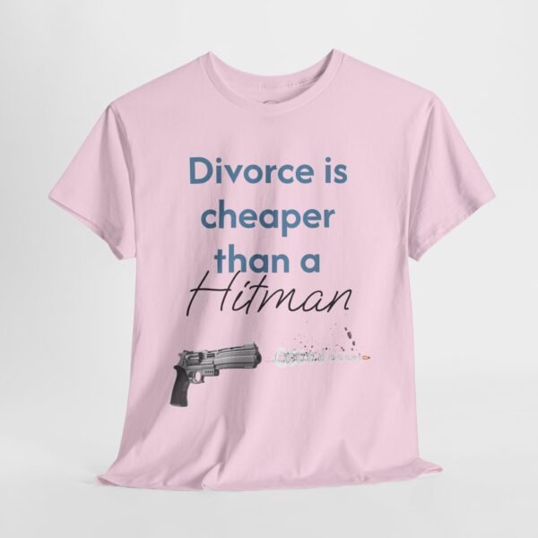 Divorce Is Cheaper Than a Hitman T-Shirt – Dark Humour Shirt Unisex Tee - Image 20