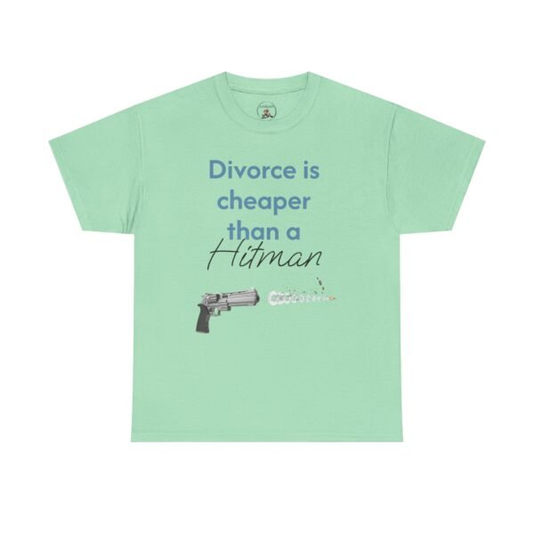 Divorce Is Cheaper Than a Hitman T-Shirt – Dark Humour Shirt Unisex Tee - Image 19