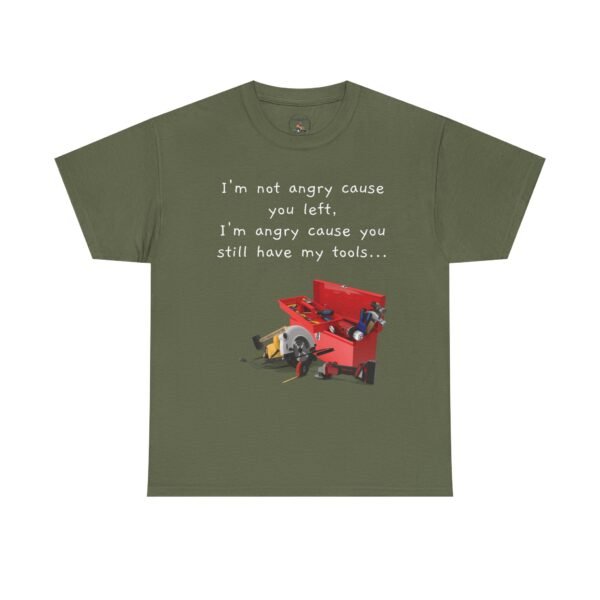 Funny Breakup Tool T-Shirt – “I’m Not Angry You Left, I’m Angry You Still Have My Tools”  Unisex Tee - Image 27