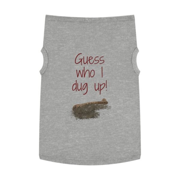 Guess Who I Dug Up? – Funny Dog breakup Tank Top  for Humour Lovers - Image 28