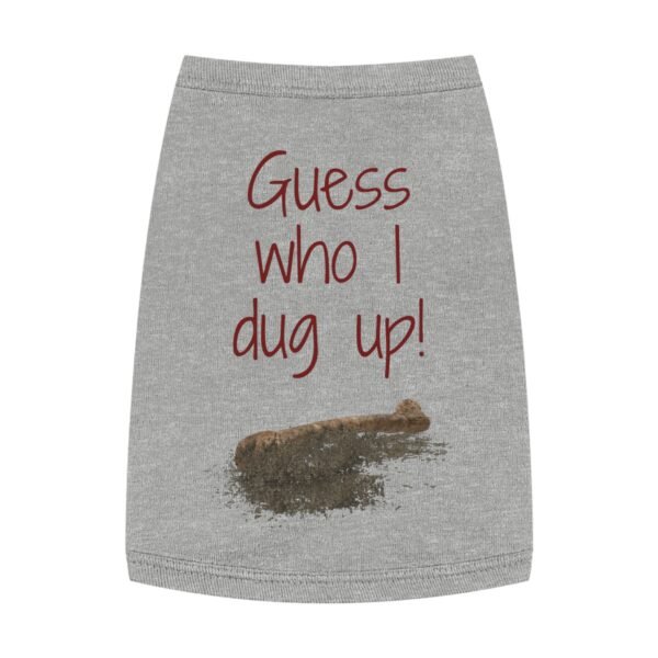 Guess Who I Dug Up? – Funny Dog breakup Tank Top  for Humour Lovers - Image 10