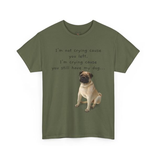 Funny Breakup Dog T-Shirt – “I’m Crying ’Cause You Still Have My Dog”  Unisex Tee - Image 40