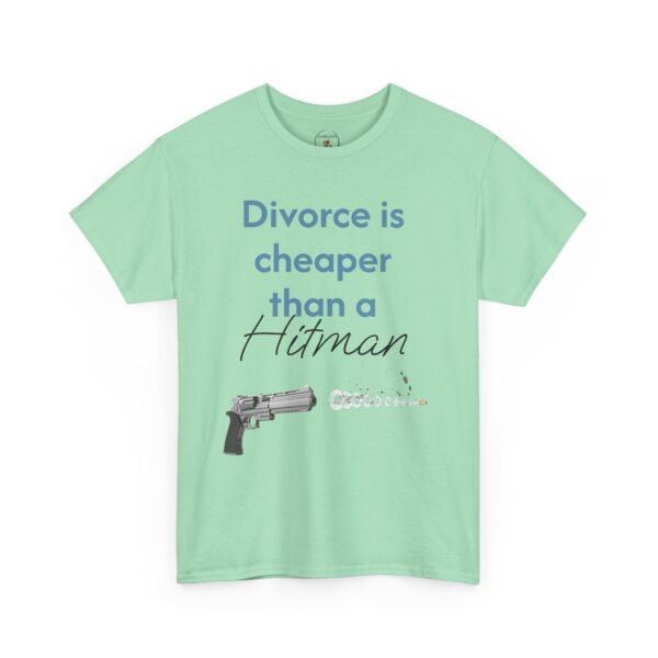 Divorce Is Cheaper Than a Hitman T-Shirt – Dark Humour Shirt Unisex Tee - Image 18