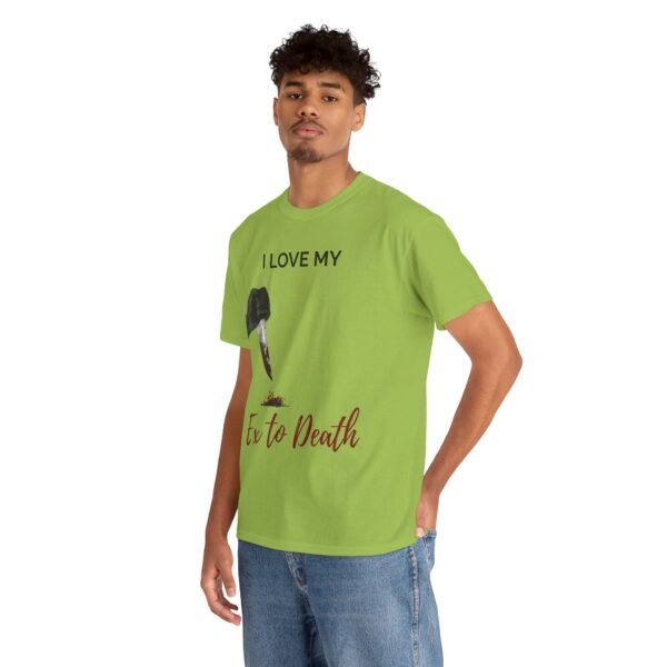 I Love My Ex to Death Funny Dark Humour T-Shirt  Unisex Tee - Image 21
