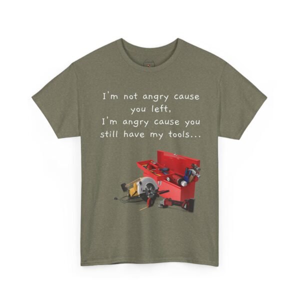 Funny Breakup Tool T-Shirt – “I’m Not Angry You Left, I’m Angry You Still Have My Tools”  Unisex Tee - Image 41