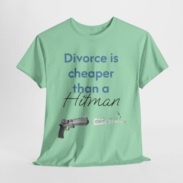Divorce Is Cheaper Than a Hitman T-Shirt – Dark Humour Shirt Unisex Tee - Image 16