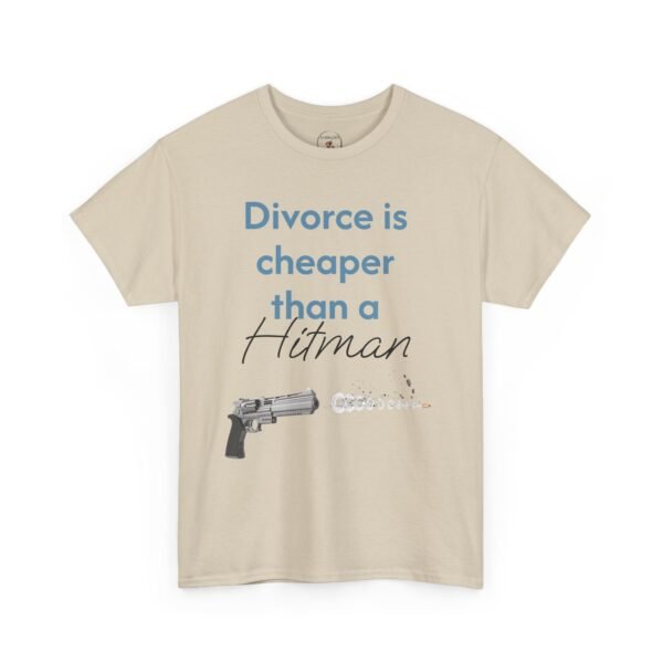 Divorce Is Cheaper Than a Hitman T-Shirt – Dark Humour Shirt Unisex Tee - Image 9