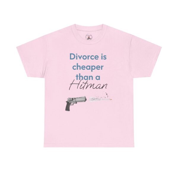 Divorce Is Cheaper Than a Hitman T-Shirt – Dark Humour Shirt Unisex Tee - Image 23