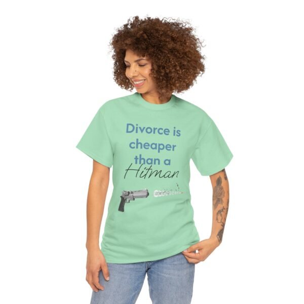 Divorce Is Cheaper Than a Hitman T-Shirt – Dark Humour Shirt Unisex Tee - Image 17