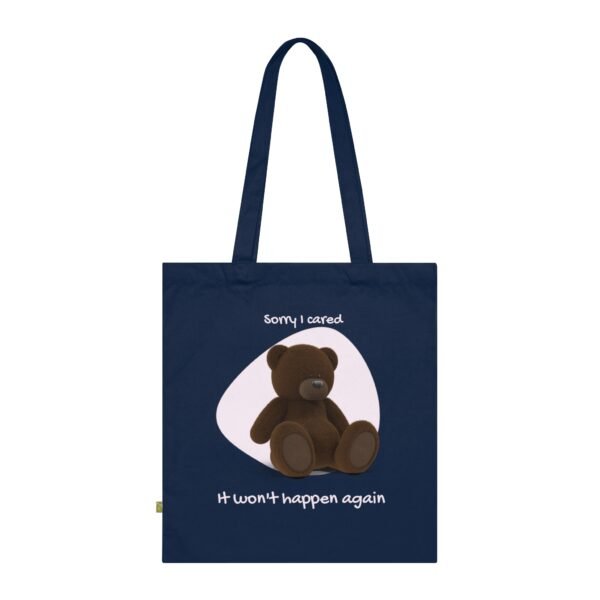 Organic Cotton Tote Bag – “Sorry I Cared. It Won’t Happen Again” with Teddy Bear - Image 2