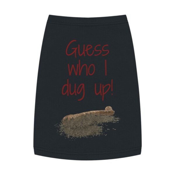 Guess Who I Dug Up? – Funny Dog breakup Tank Top  for Humour Lovers - Image 7