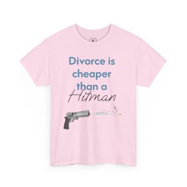 Divorce Is Cheaper Than a Hitman T-Shirt – Dark Humour Shirt Unisex Tee - Image 22