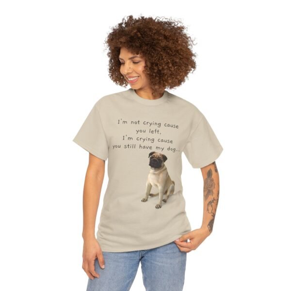 Funny Breakup Dog T-Shirt – “I’m Crying ’Cause You Still Have My Dog”  Unisex Tee - Image 13