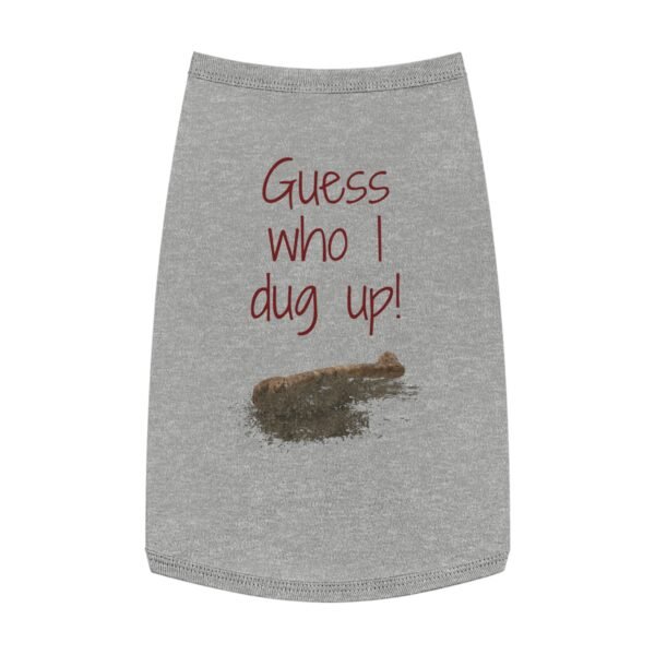 Guess Who I Dug Up? – Funny Dog breakup Tank Top  for Humour Lovers - Image 19
