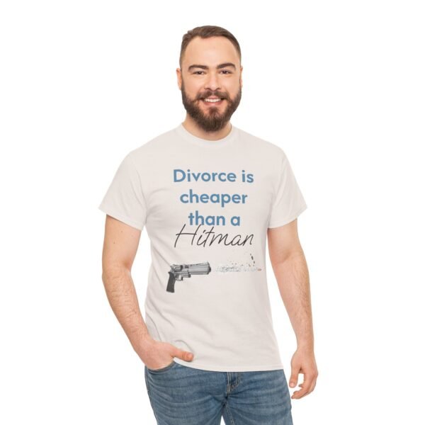 Divorce Is Cheaper Than a Hitman T-Shirt – Dark Humour Shirt Unisex Tee - Image 13