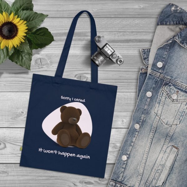 Organic Cotton Tote Bag – “Sorry I Cared. It Won’t Happen Again” with Teddy Bear - Image 4