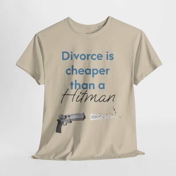 Divorce Is Cheaper Than a Hitman T-Shirt – Dark Humour Shirt Unisex Tee - Image 6